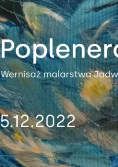 Poplenerowo / Wernisaż wystawy malarstwa Jadwigi Sankowskiej-Raftopulos