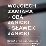 Wojciech Zamiara, Qba Janicki i Sławek Janicki  koncert muzyki improwizowanej