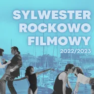Sylwester Rockowo-Filmowy 2022/2023