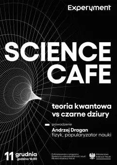 Science Cafe z Andrzejem Draganem. Teoria kwantowa vs czarne dziury
