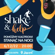 Shake & Help - pomagamy Kacprowi stanąć na nogi
