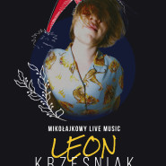 MIKOŁAJKOWY LIVE MUSIC - LEON KRZEŚNIAK