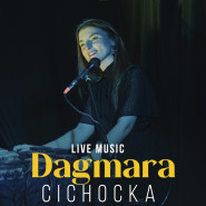 LIVE MUSIC: DAGMARA CICHOCKA