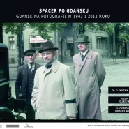 Spacer po Gdańsku. Gdańsk na fotografii w 1943 i 2012 roku: wernisaż