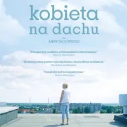 Spotkajmy się w kinie: Dorota Pomykała | film Kobieta na dachu