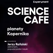 Science Cafe. Planety Kopernika
