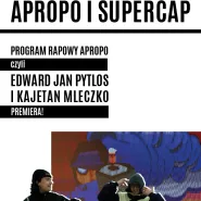 Program rapowy Apropo | Edward Pytlos i Kajetan Mleczko