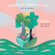 Warsztaty florystyczne: Lasy w Słojach