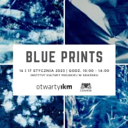 Warsztaty fotograficzne dla młodzieży: Blue Prints. Cyjanotypia