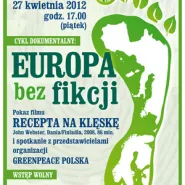 Europa bez fikcji - pokaz filmu Recepta na klęskę i spotkanie z organizacją Greenpeace