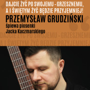 Przemysław Grudziński śpiewa piosenki Jacka Kaczmarskiego