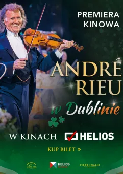 André Rieu w Dublinie. Dobry koncert na Nowy Rok | Helios na Scenie