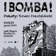 I BOMBA! | wystawa plakatów Tomasza Przeździeckiego