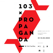Wernisaż wystawy "103 x Propaganda"