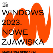 Marianna Serocka  WONSZ | wystawa w ramach cyklu Windows 2023. Nowe Zjawiska