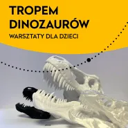 Tropem dinozaurów - Kreatywny Plac Zabaw