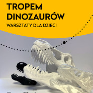 Tropem dinozaurów - Kreatywny Plac Zabaw