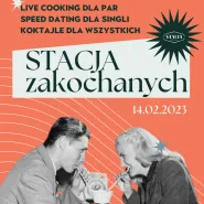 Stacja Zakochanych | live cooking x koktajle x speed dating