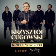 Kameralny koncert Krzysztofa Cugowskiego z Zespołem Mistrzów