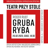 Teatr przy Stole: R. Rueff, Gruba ryba