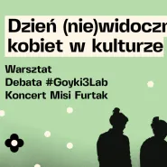 Debata #Goyki3Lab o (nie)widocznych kobietach w kulturze