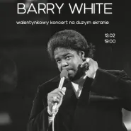 Walentynkowy koncert na dużym ekranie: Barry White