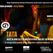 "TATA" | KLUB GSF: przedpremierowy pokaz filmu i spotkanie z twórcami