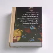 Promocja książki Zbiory artystyczne polskich ziemian na Pomorzu Nadwiślańskim od końca XVIII w.