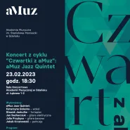 Koncert z cyklu Czwartki z aMuz: aMuz Jazz Quintet