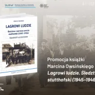 Spotkania z historią | Promocja książki "Lagrowi ludzie"