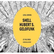Local Heroes: Shell/ Gelofunk/ Hubert S
