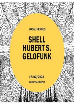 Local Heroes: Shell/ Gelofunk/ Hubert S