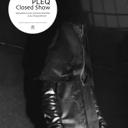 Closed Show: PLEQ