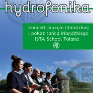 Hydrofonika - koncert muzyki irlandzkiej i pokaz tańca
