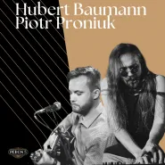 Hubert Baumann & Piotr Proniuk | live act