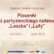 Koncert pt. "Piosenki z partyzanckiego notesu "Leszka" i "Lufy""