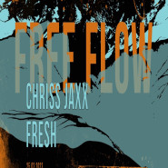 Free Flow: Chriss Jaxx & Fresh
