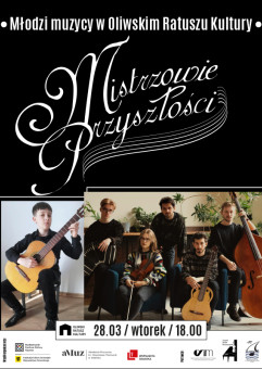 Mistrzowie przyszłości - Młodzi muzycy w Oliwskim Ratuszu Kultury
