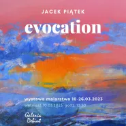 Wernisaż wystawy Jacka Piątka "Evocation"