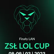ZSŁ LOL Cup - Finały LAN