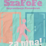 SzaFoFe Improwizacje Komediowe "Za mną!"