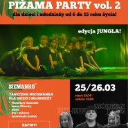 Piżama Party v2 - edycja Jungla | taneczna nocowanka dla dzieci i młodzieży