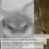 Wystawa tkaniny i fotografii Anny Bem-Boruckiej Konstelacje/Constelations
