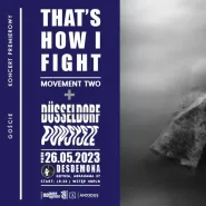 That's How I Fight | koncert premierowy) + goście: Düsseldorf + Popsysze