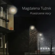 Wernisaż wystawy Magdaleny Tuźnik "Przestrzenie nocy"