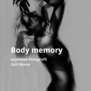 Body memory - wystawa fotografii Julii Boros