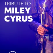 Live Music - Tribute to Miley Cyrus