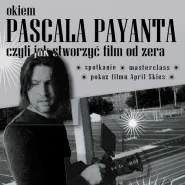 Okiem Pascala Payanta - Masterclass i spotkanie autorskie