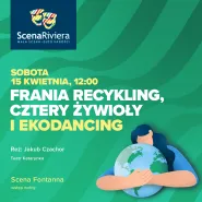 Frania Recykling, cztery żywioły i ekodancing