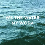 Wernisaż wystawy Wojtka Radtke WE THE WATER / MY WODA